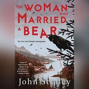 The Woman Who Married a Bear, John Straley