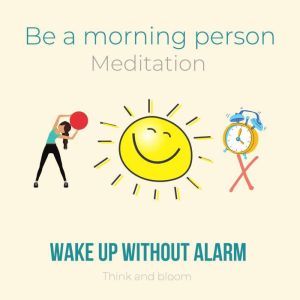 Be A Morning Person Meditation - Wake up without alarm: self-hypnosis technique, eager to get up, power of will, working with