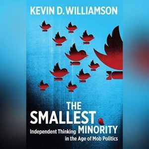 The Smallest Minority, Kevin D. Williamson