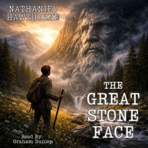 The Great Stone Face, Nathaniel Hawthorne