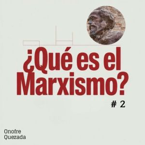 Que es el marxismo?   2, Onofre Quezada
