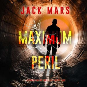 Maximum Peril A Grant Valor Action T..., Jack Mars