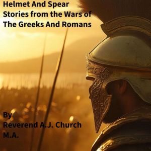 Helmet and Spear, Rev A.J Church N.A