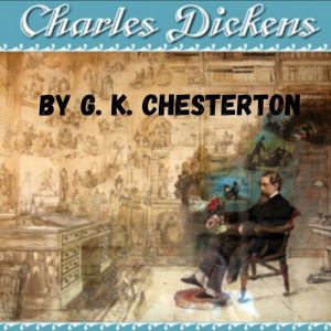 Charles Dickens, G. K. Chesterton