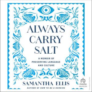 Always Carry Salt: A Memoir of Preserving Language and Culture