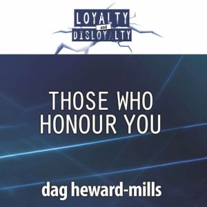 Those Who Honour You, Dag HewardMills
