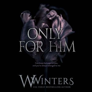 Only For Him, W. Winters
