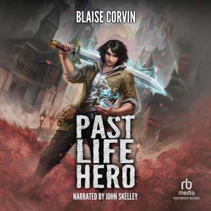 Past Life Hero, Blaise Corvin