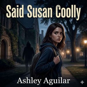 Said Susan Coolly, Ashley Aguilar