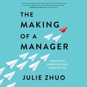 The Making of a Manager, Julie Zhuo