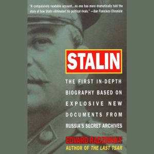 Stalin: The First In-depth Biography Based on Explosive New Documents from Russia's Secret Archives