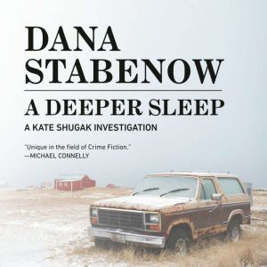 A Deeper Sleep, Dana Stabenow