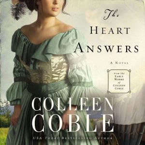 The Heart Answers, Colleen Coble