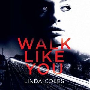 Walk Like You, Linda Coles