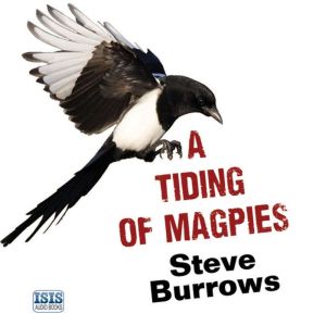 A Tiding of Magpies, Steve Burrows