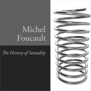 The History of Sexuality, Vol. 1, Michel Foucault