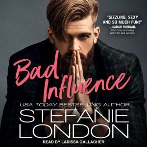 Bad Influence, Stefanie London