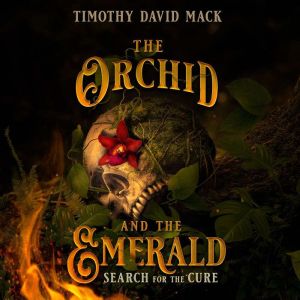 The Orchid and the Emerald: Search for the Cure