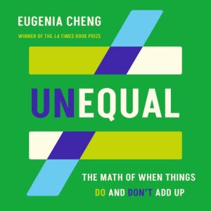 Unequal, Eugenia Cheng