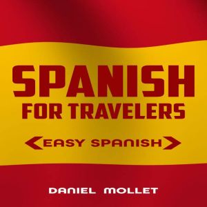 SPANISH FOR TRAVELERS, Daniel Mollet