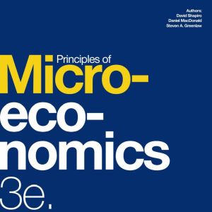 Principles of Microeconomics 3e, David Shapiro