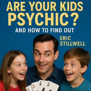 Are Your Kids Psychic?: And How to Find Out