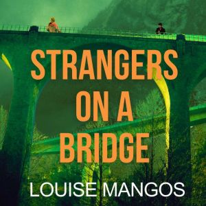 Strangers on a Bridge: Gripping psychological suspense