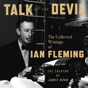 Talk of the Devil, Ian Fleming
