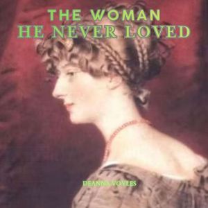 The Woman He Never Loved, DEANNA VOYLES