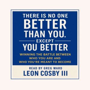 There Is No One Better Than You Excep..., LEON COSBY III