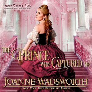 The Prince Who Captured Me, Joanne Wadsworth