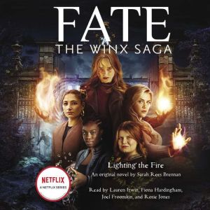 Lighting the Fire Fate The Winx Sag..., Sarah Rees Brennan