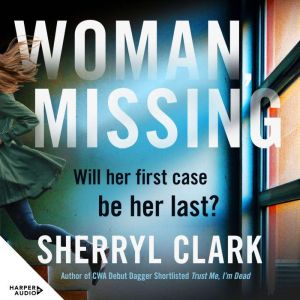 Woman, Missing: The best new crime thriller of 2024 from the award-winning author of TRUST ME, I'M DEAD. Shortlisted NZ Booklo