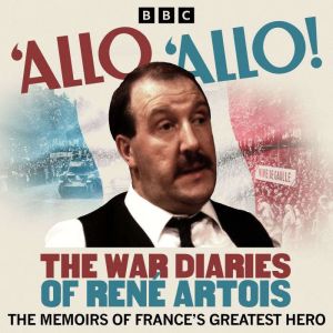 Allo Allo! The War Diaries of Rene..., John Haselden