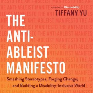 The AntiAbleist Manifesto, Tiffany Yu