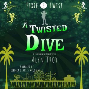 A Twisted Dive: A California Fae Cozy Mystery
