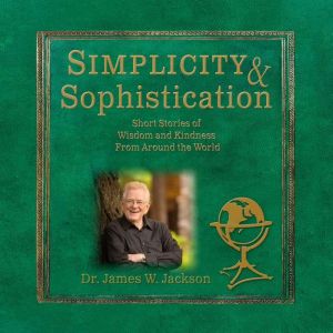 Simplicity  Sophistication, Dr. James W. Jackson
