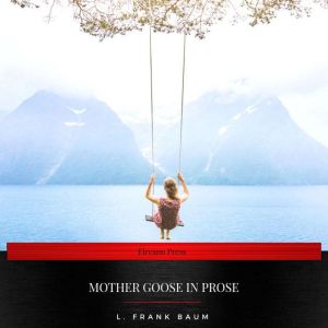 Mother Goose in Prose, L. Frank Baum