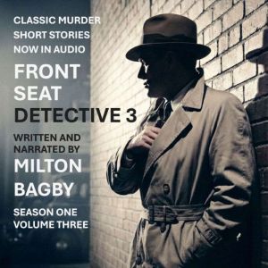 Front Seat Detective 3, Milton Bagby