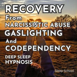 Recovery from Narcissistic Abuse, Gas..., Sleep School
