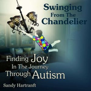 Swinging From The Chandelier, Sandy Hartranft