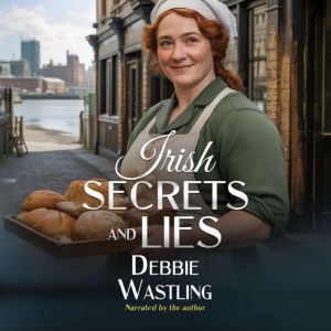Irish Secrets and Lies, Debbie Wastling