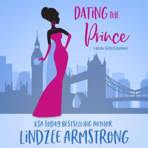 Dating the Prince, Lindzee Armstrong