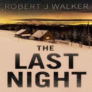 The Last Night, Robert J Walker