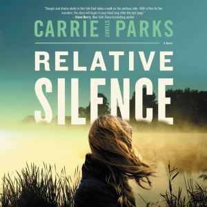 Relative Silence, Carrie Stuart Parks