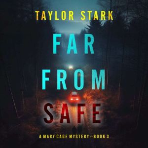 Far From Safe (A Mary Cage FBI Suspense ThrillerBook 3): Digitally narrated using a synthesized voice