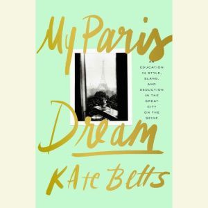 My Paris Dream, Kate Betts