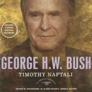 George H. W. Bush, Timothy Naftali