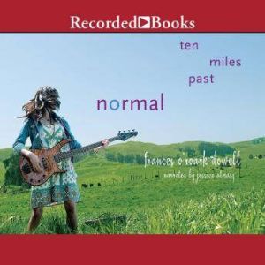Ten Miles Past Normal, Frances ORoark Dowell