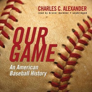 Our Game, Charles C. Alexander